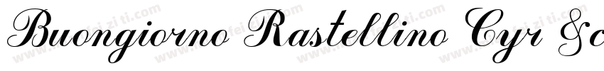 Buongiorno Rastellino Cyr Script字体转换